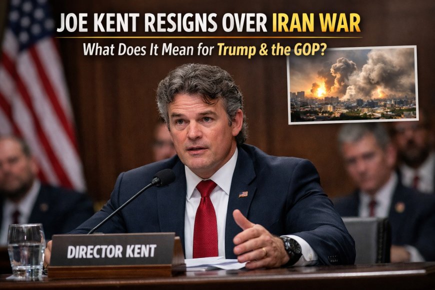 Joe Kent Resignation Over Iran War: What It Means for Trump and GOP Unity